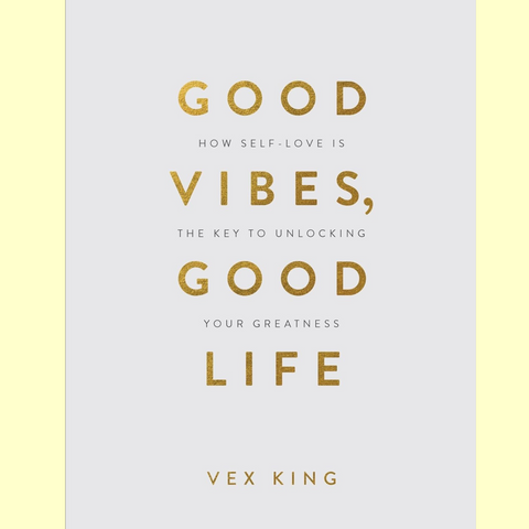 Good Vibes Good Life - Vex King